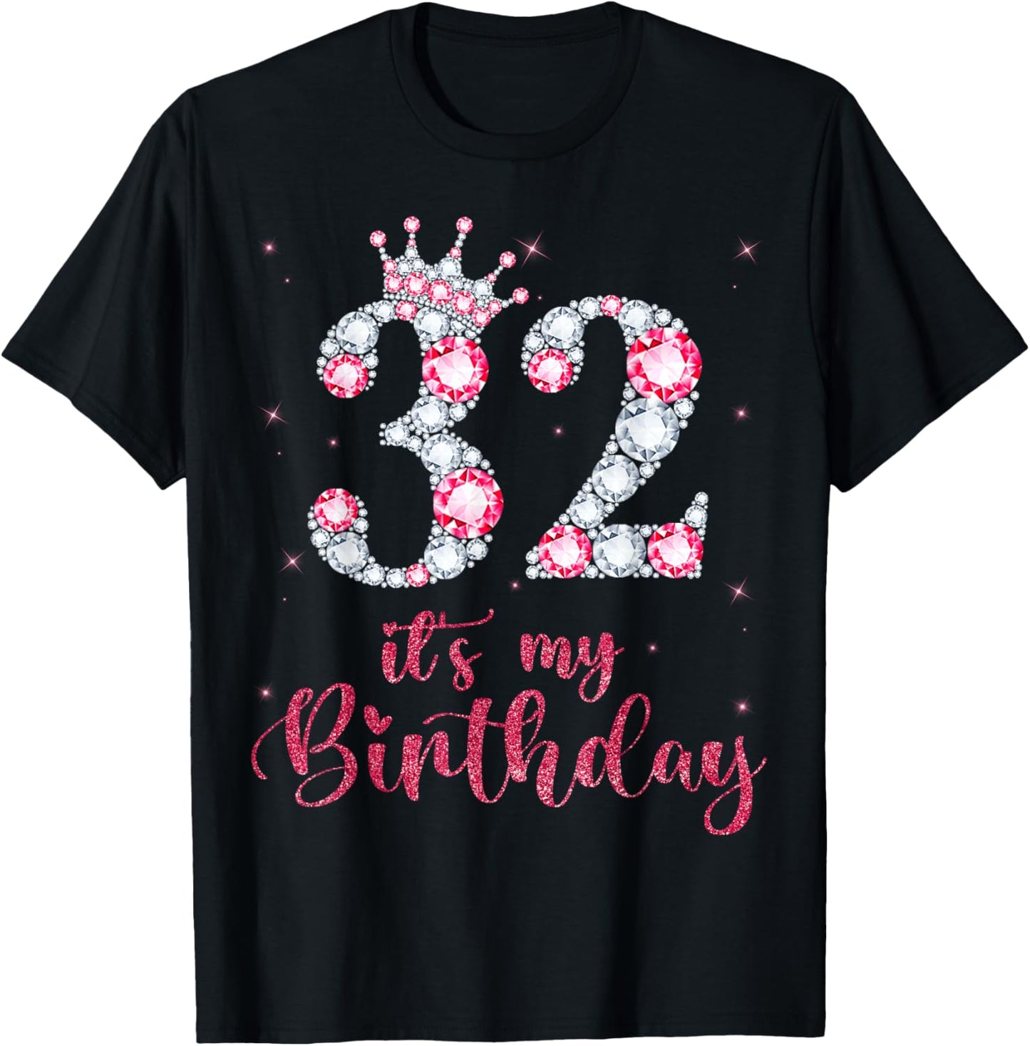 32 It's My Birthday 32 Years Old 32nd Birthday Girl Lady T-Shirt - T-Shirt | Black