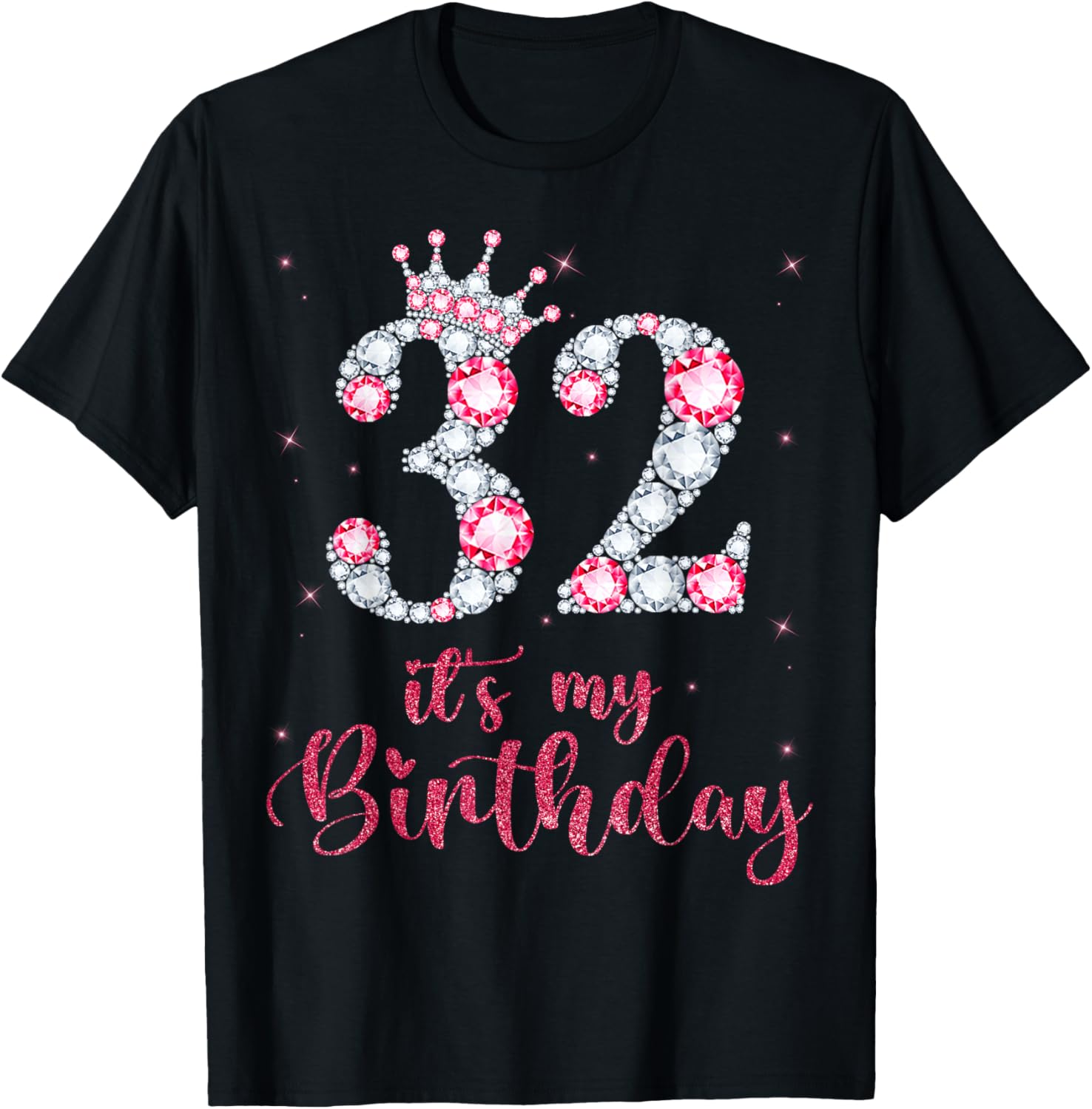 32 It's My Birthday 32 Years Old 32nd Birthday Girl Lady T-Shirt - T-Shirt | Black