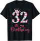32 It's My Birthday 32 Years Old 32nd Birthday Girl Lady T-Shirt - T-Shirt | Black