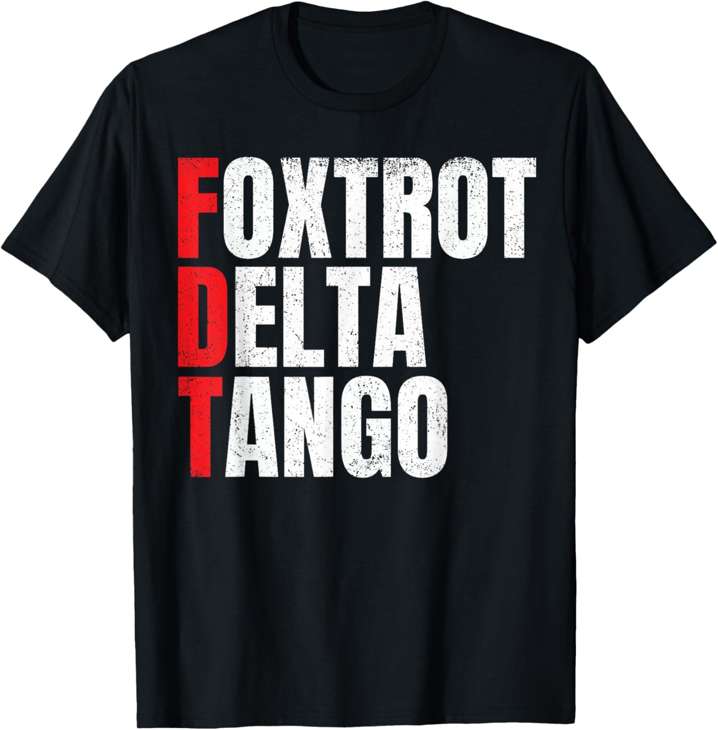 Foxtrots Delta Tangos Funny Foxtrots Delta Tangos T-Shirt - T-Shirt | Black