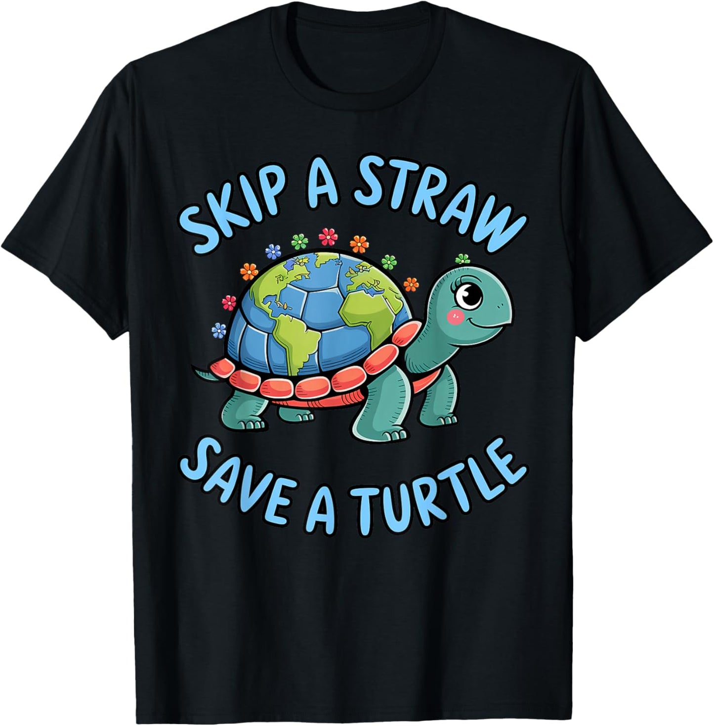 Skip A Straw Save A Turtle Cute Earth Day 2025 Men Women Kid T-Shirt - T-Shirt | Black