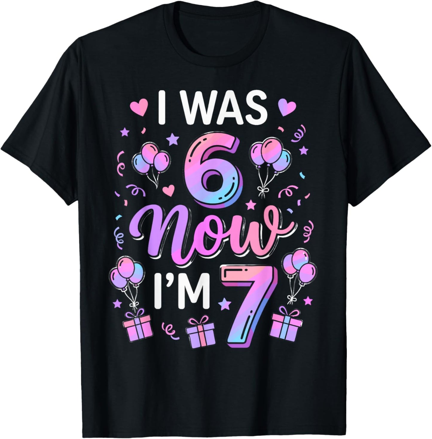 7th Birthday Boys Girls I was 6 Now I'm 7 Birthday T-Shirt - T-Shirt | Black