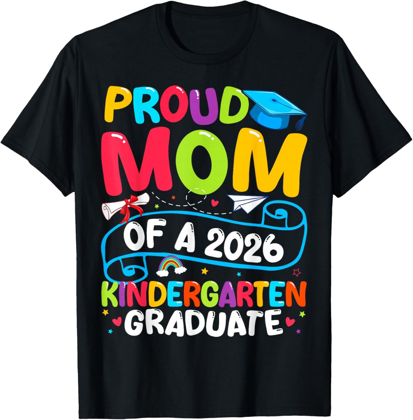 Proud Mom Class of 2026 Kindergarten Graduate Graduation T-Shirt - T-Shirt | Black