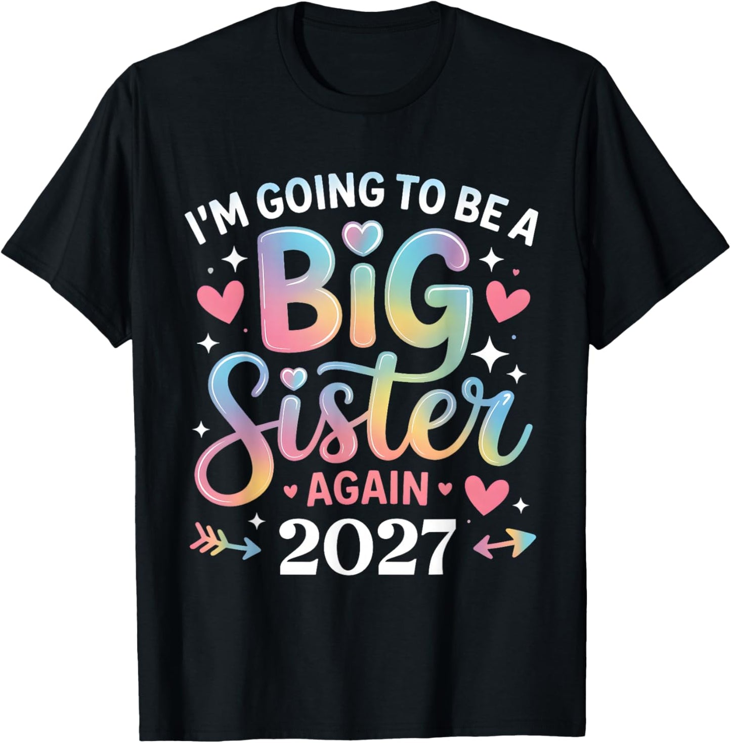 I'm Going to Be A Big Sister Again 2027 Baby Announcement T-Shirt - T-Shirt | Black