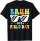 Bruh It's Field Day Sunglasses Field Trip Boy Girl Teacher T-Shirt - T-Shirt | Black