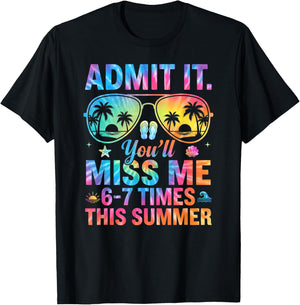 Admit It You'll Miss Me 67 Times Last Day End of School Year T-Shirt - T-Shirt | Black