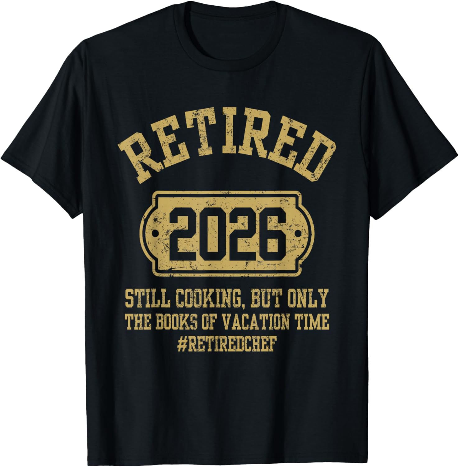 Retired 2026 Still Cooking Retired Chef Retirement Party T-Shirt - T-Shirt | Black