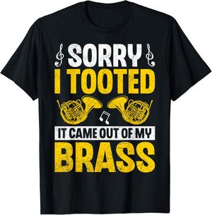 Sorry I Tooted Funny French Horn Marching Band Hornist Gifts T-Shirt - T-Shirt | Black