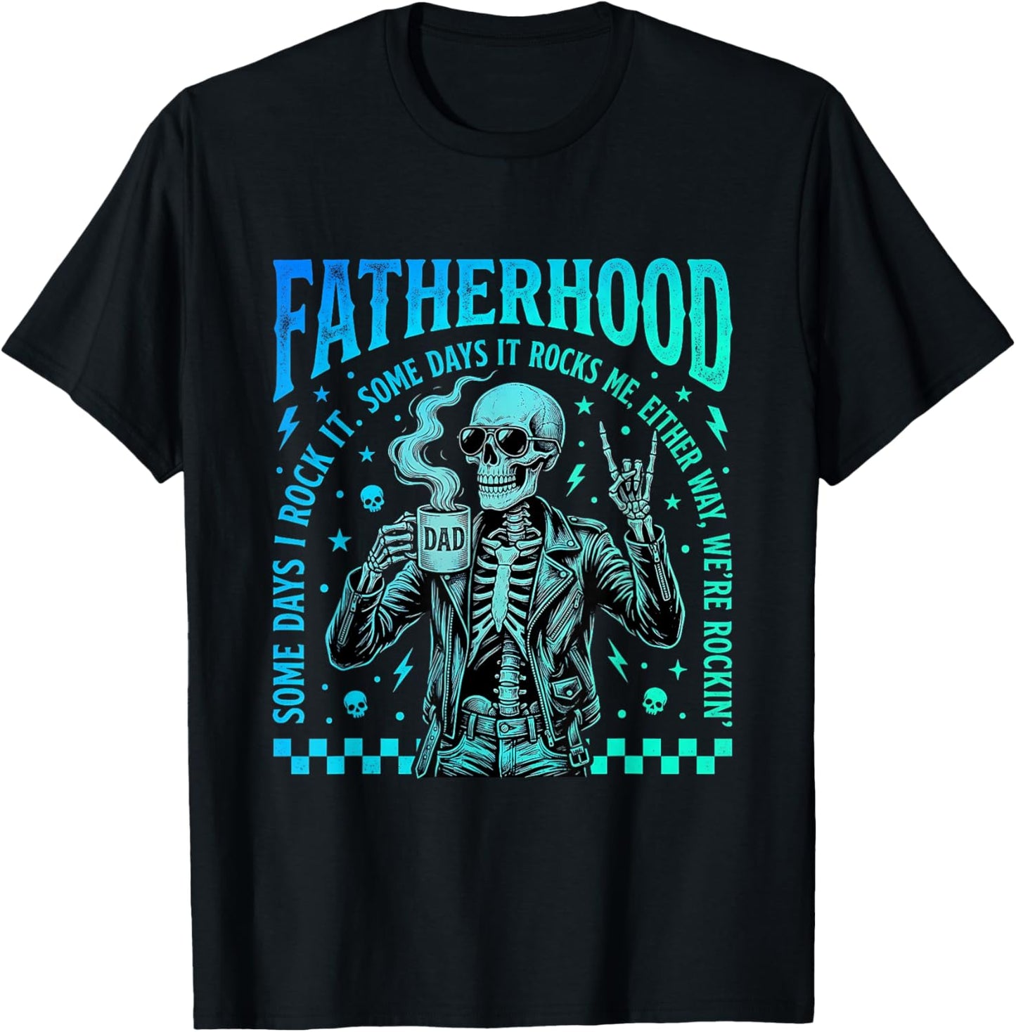 Fatherhood Some Days It Rocks Me Skull Dad Humor T-Shirt - T-Shirt | Black