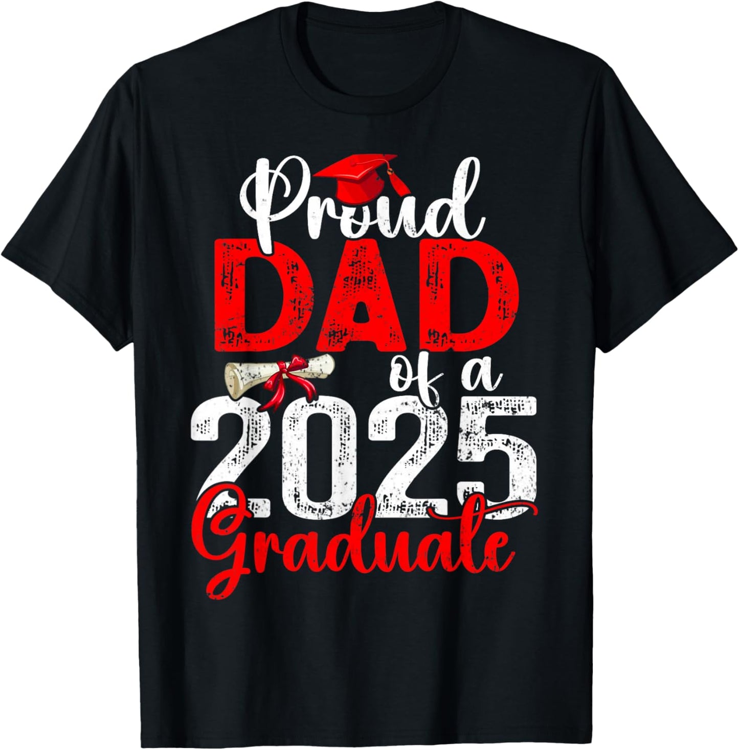 Proud Dad Of A Class Of 2025 Graduate Senior Graduation T-Shirt - T-Shirt | Black