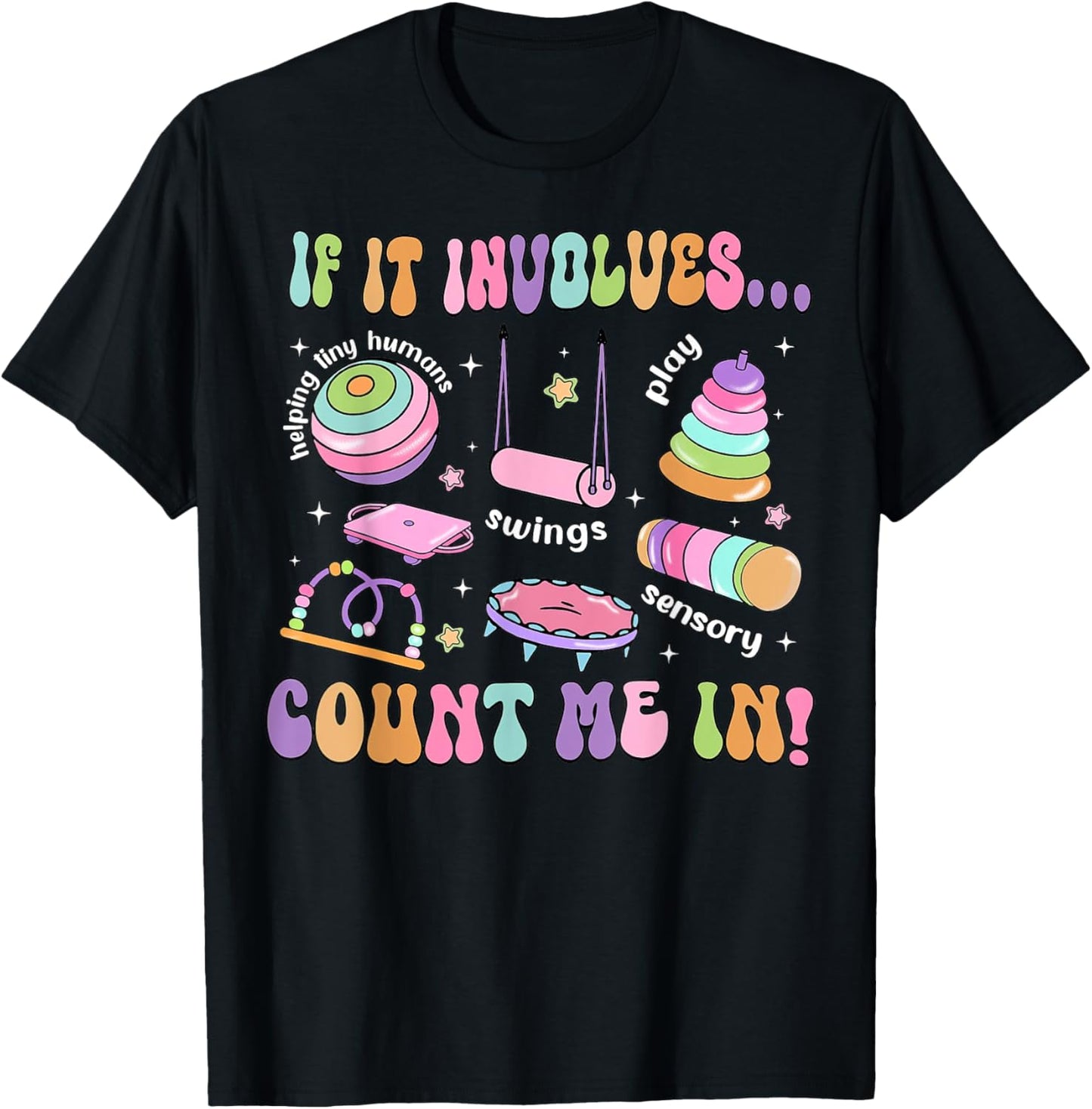If It Involves Count Me In Slp Ot PT Physical Therapy Speech T-Shirt - T-Shirt | Black