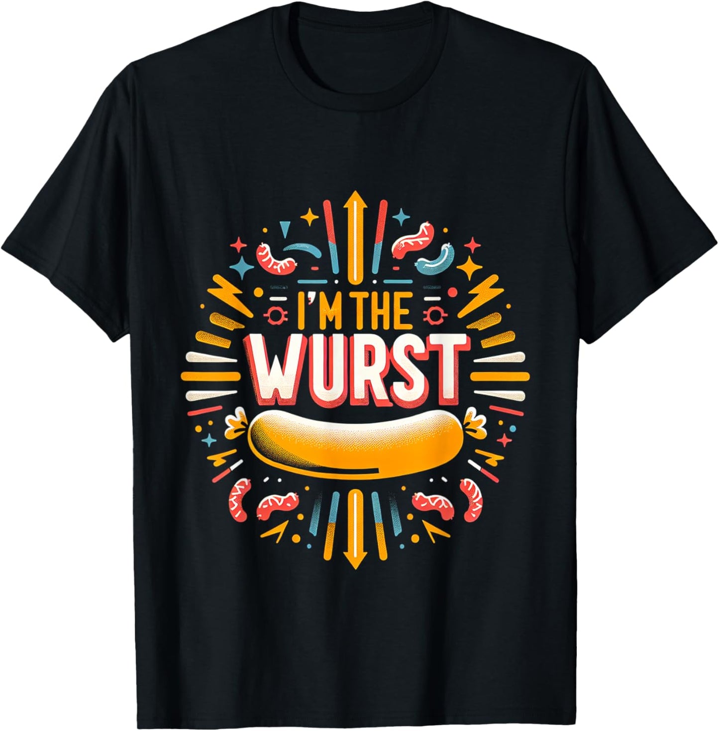 I'm The Wurst Sausage Humor T-Shirt - T-Shirt | Black