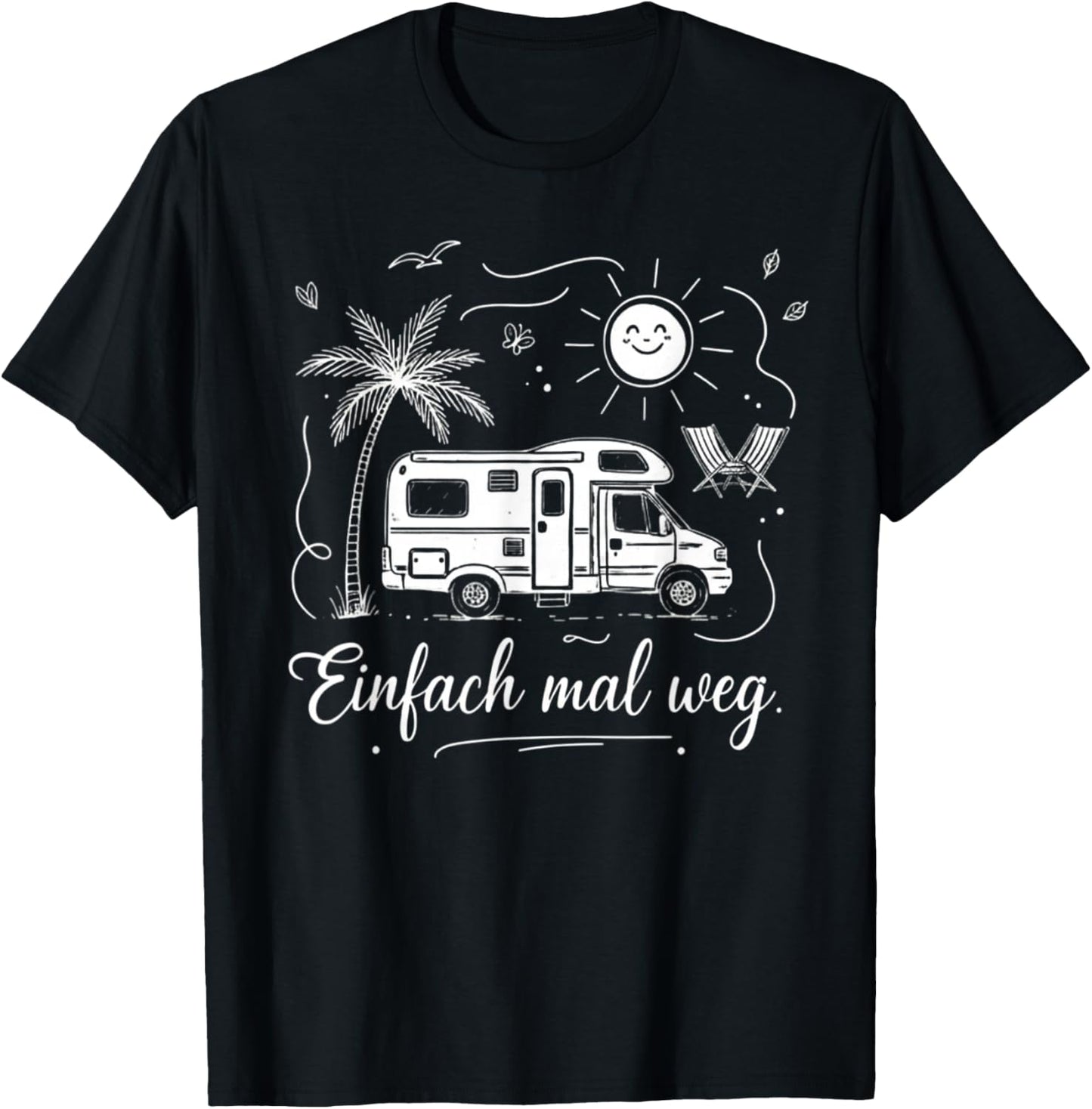 Einfach mal Weg Wohnmobil Camper Camping Urlaub Strand Sonne T-Shirt - T-Shirt | Black