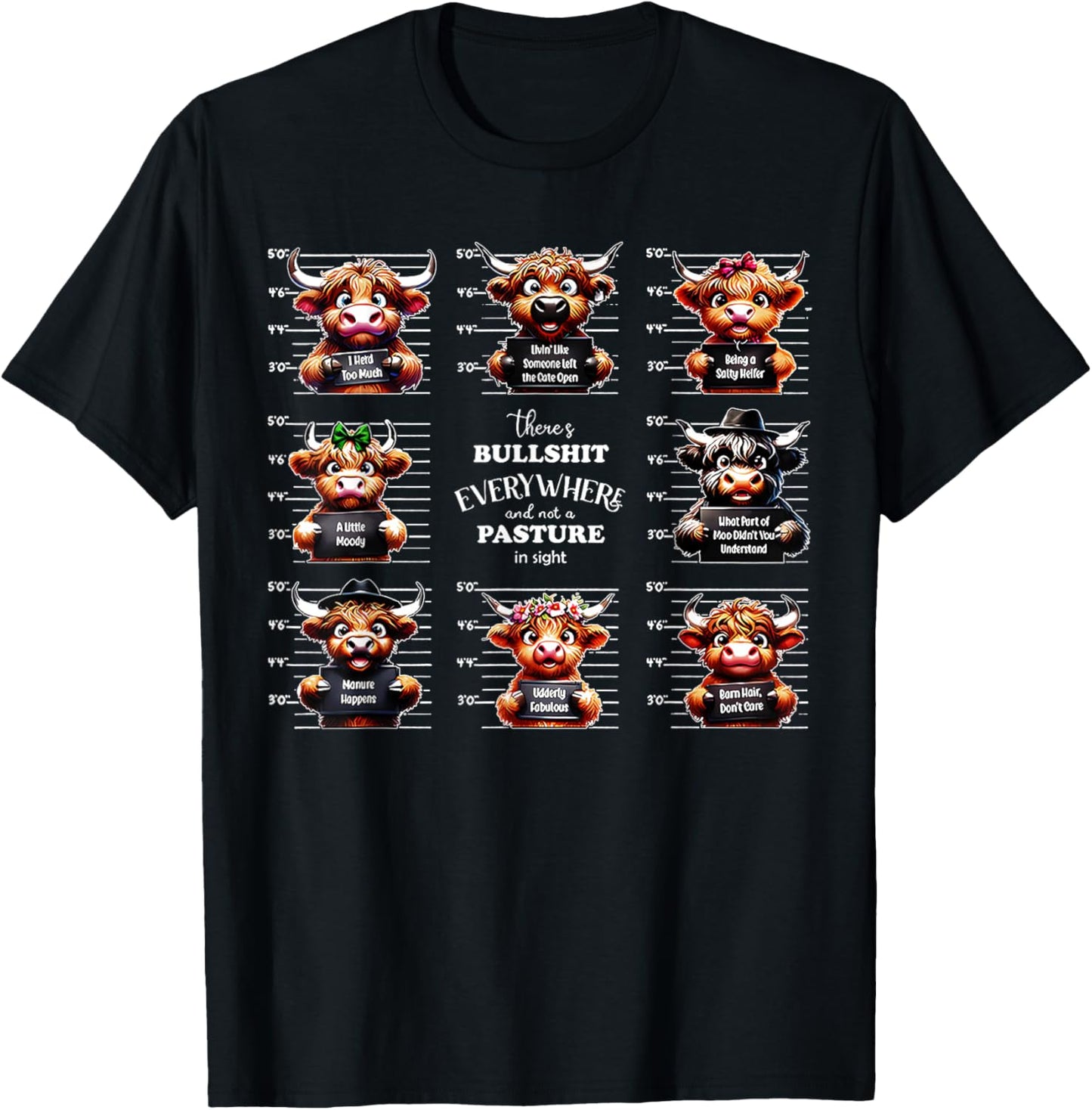 Cow There's Bullshit Everywhere & Not A Pasture In Sight T-Shirt - T-Shirt | Black