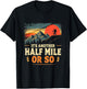 It's Another Half Mile Or So, Retro Vintage Hiking Adventure T-Shirt - T-Shirt | Black
