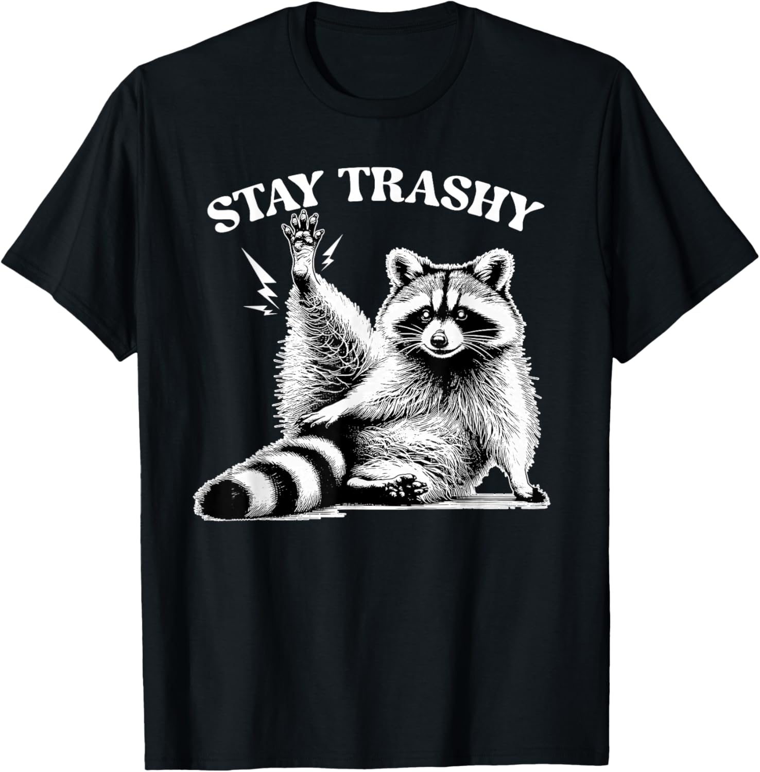 Stay Trashy Raccoon Meme Team Trash Panda Men Women T-Shirt - T-Shirt | Black