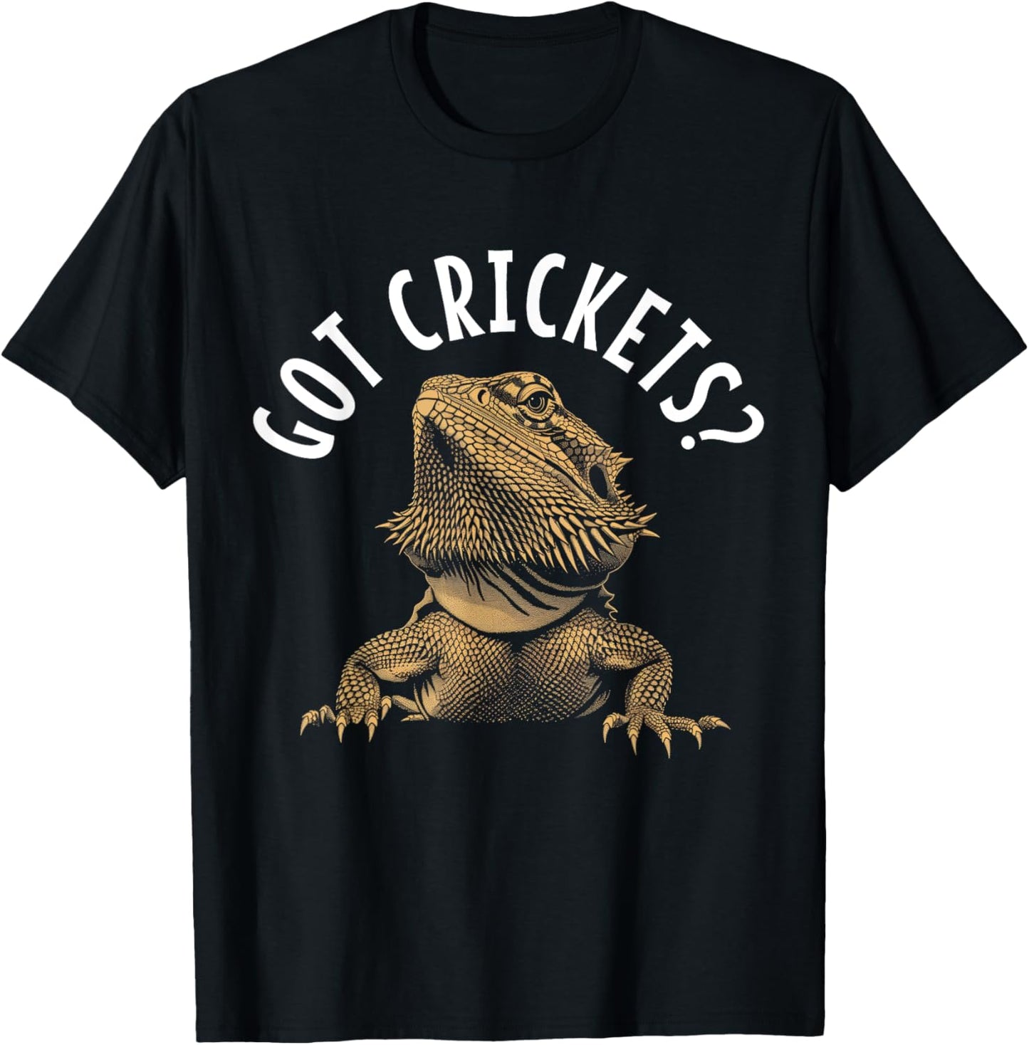 Bearded Dragon Got Crickets? Funny Reptile T-Shirt - T-Shirt | Black