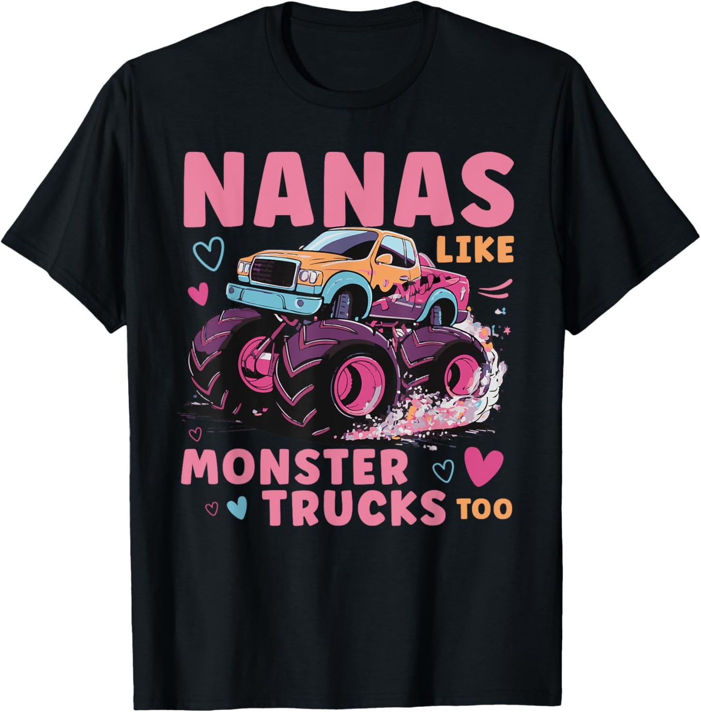 Nanas Like Monster Trucks Funny Monster Truck Nana Grandma T-Shirt - T-Shirt | Black