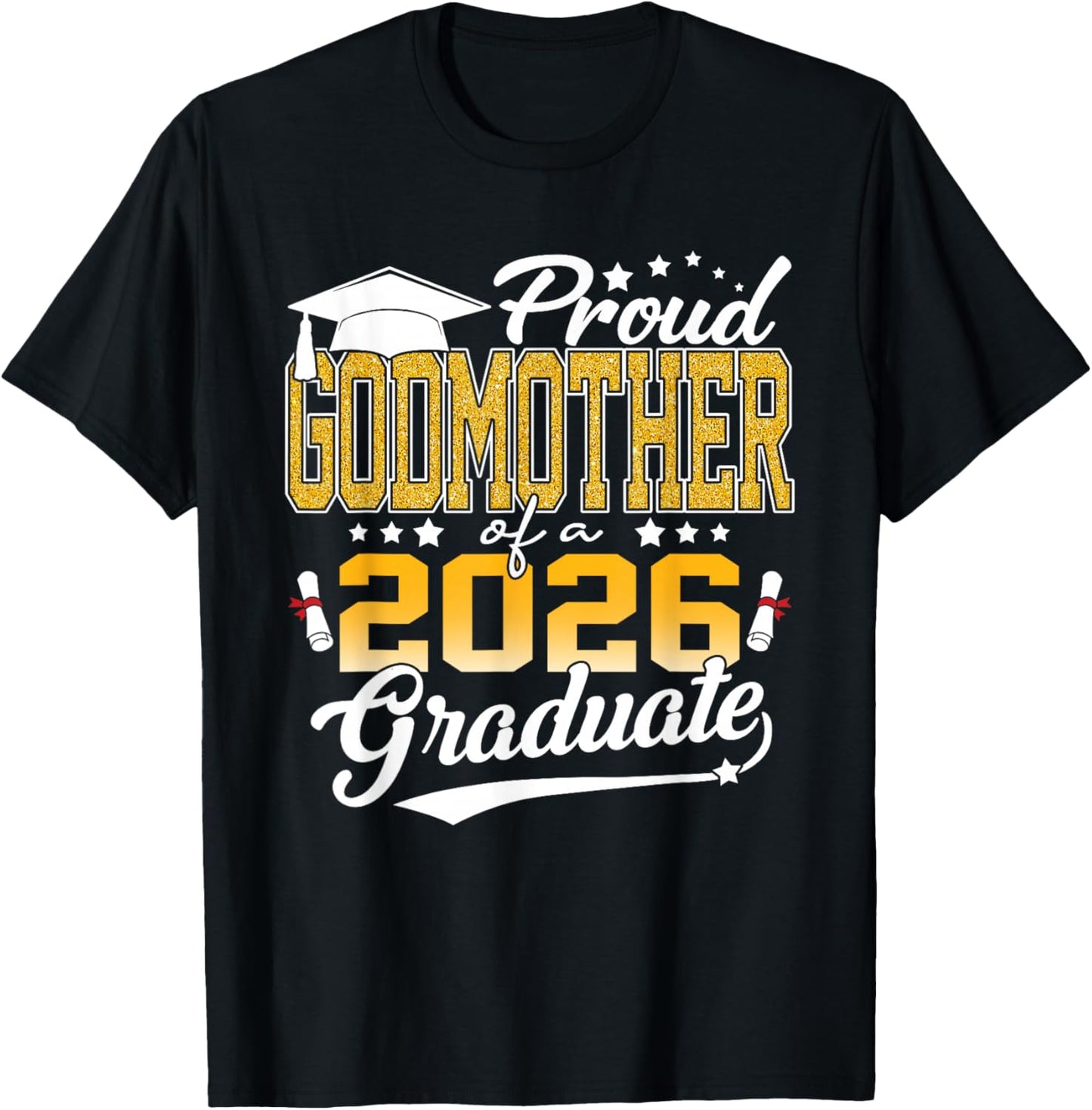 Senior 26 Proud Godmother of A Class of 2026 Graduate Senior T-Shirt - T-Shirt | Black
