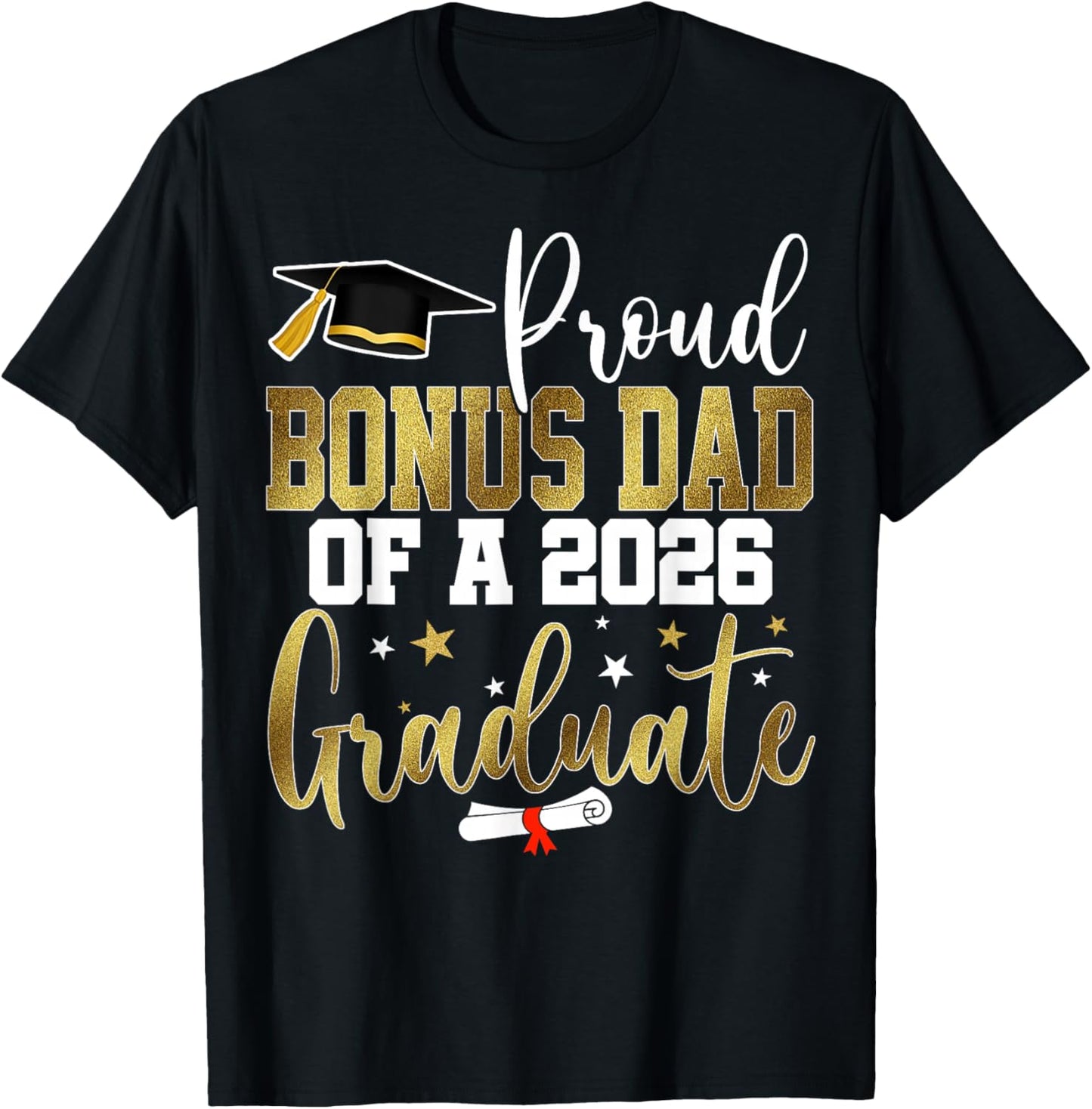 Proud Bonus Dad of a Class of 2026 Graduate Senior T-Shirt - T-Shirt | Black