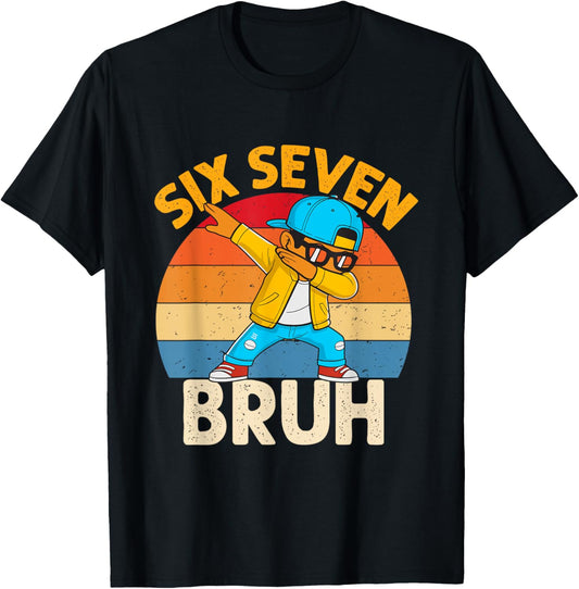 Six Seven Bruh Dabbing 67 Meme 6 7 Numbers Funny Boys Kids T-Shirt - T-Shirt | Black