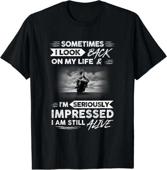 Sometimes i look back on my life. I'm seriously impressed T-Shirt - T-Shirt | Black
