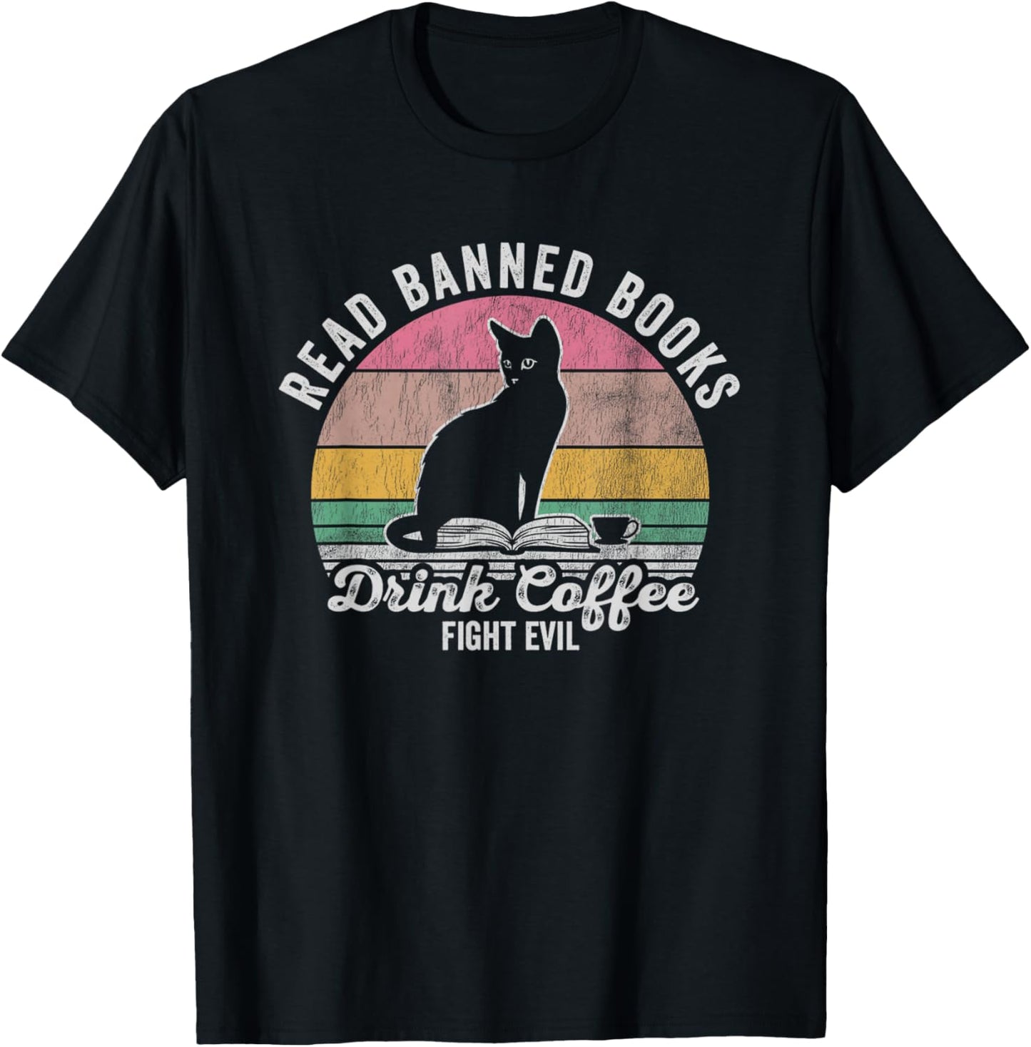Read Banned Books Drink Coffee Fight Evil T-Shirt - T-Shirt | Black