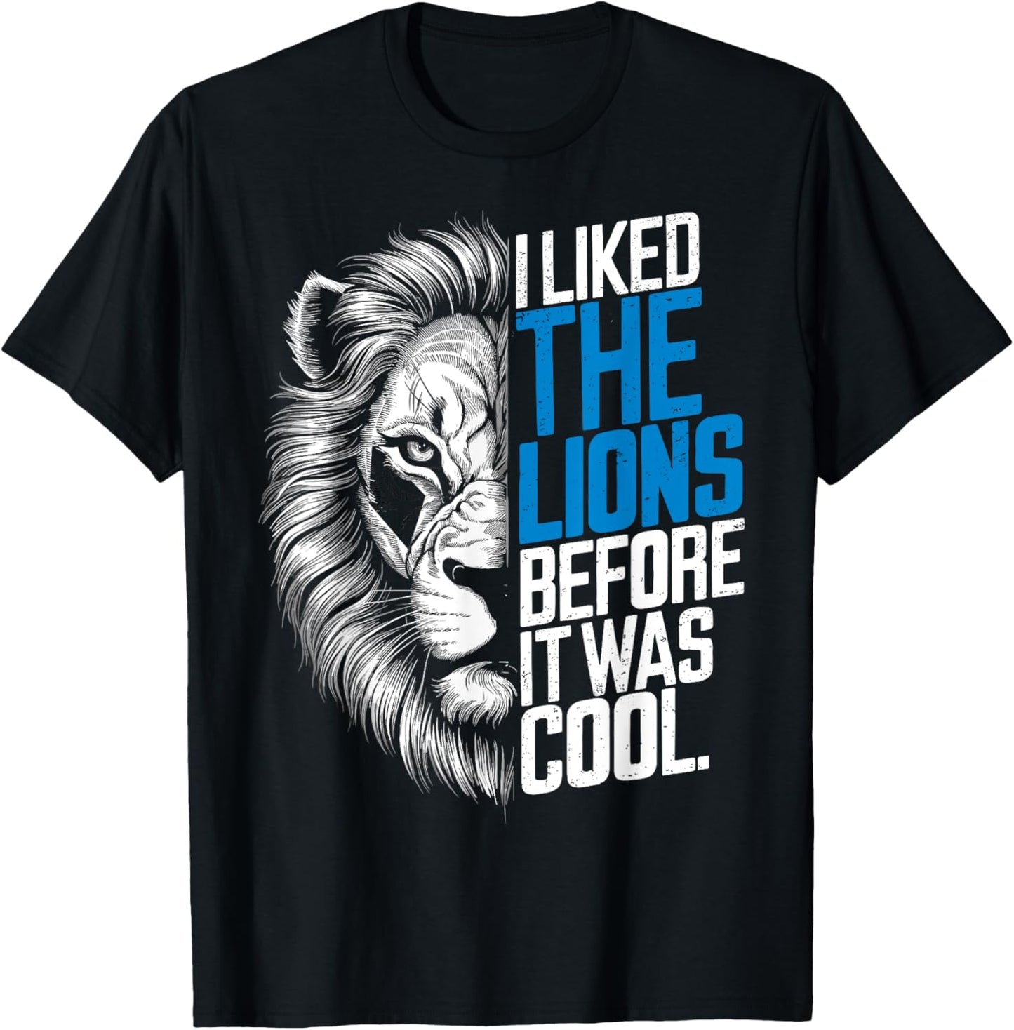 I Liked The Lions Before It Was Cool T-Shirt - T-Shirt | Black