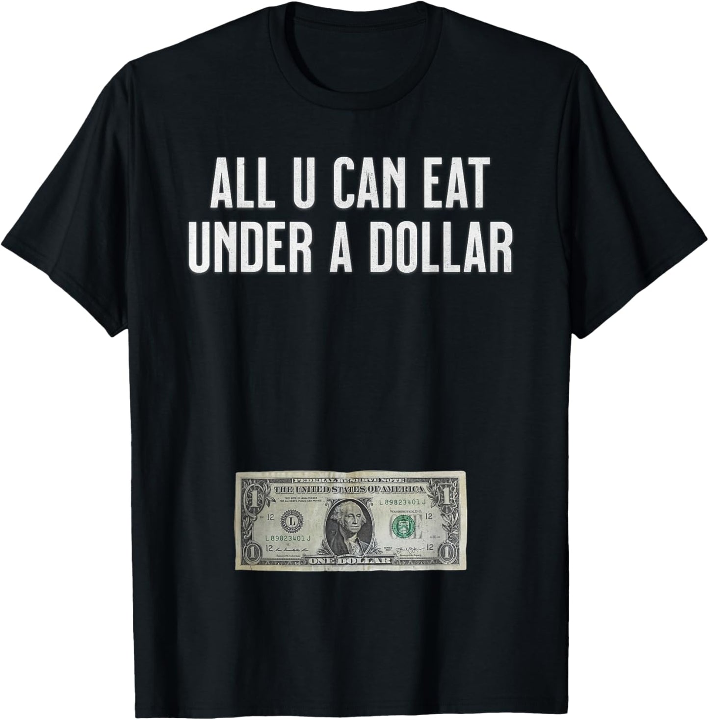 All U Can Eat Under A Dollar Funny Urban Humor Fun Street T-Shirt - T-Shirt | Black