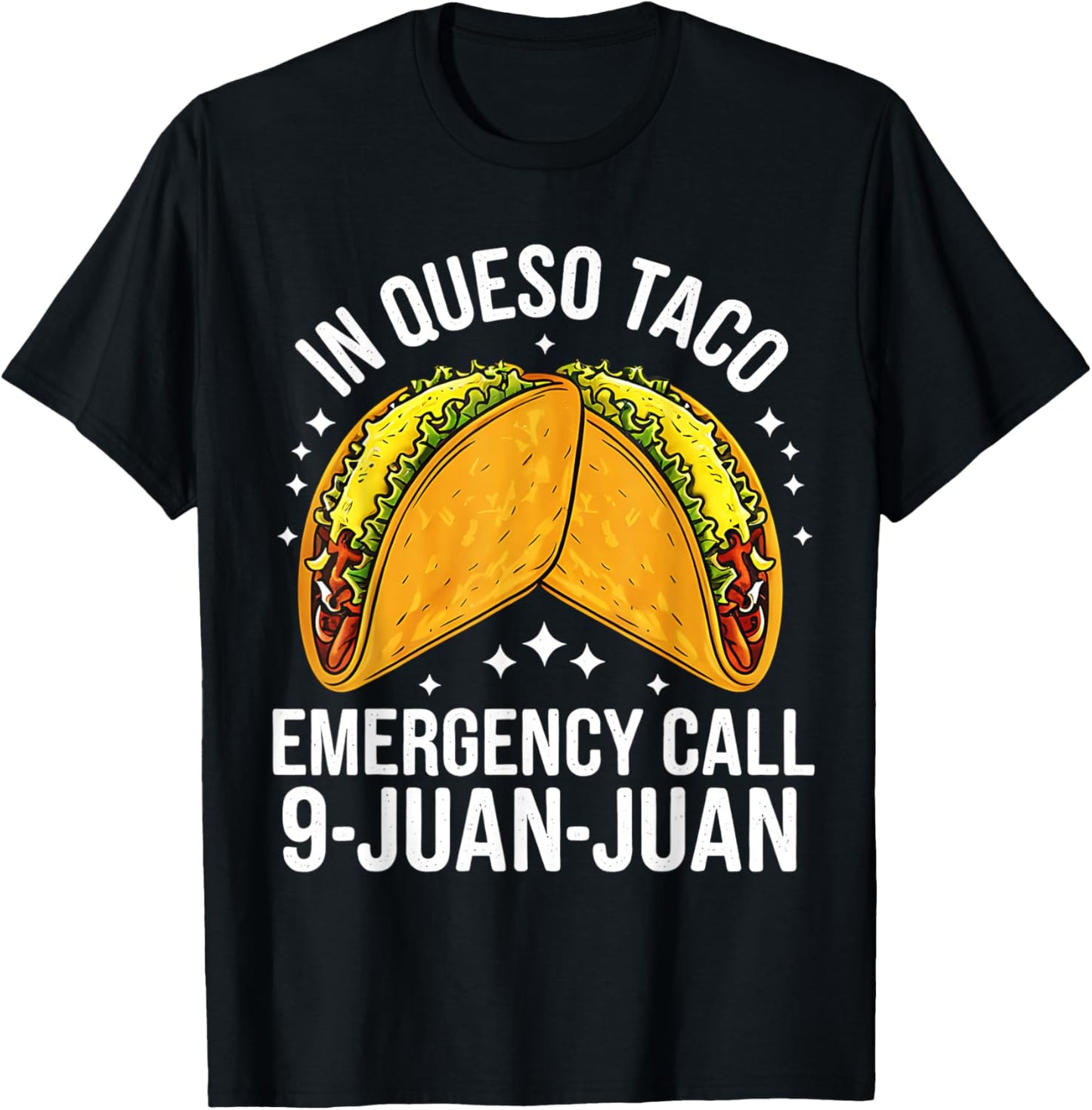 In Queso Taco Emergency Call 9 Juan Juan Funny Cinco De Mayo T-Shirt - T-Shirt | Black