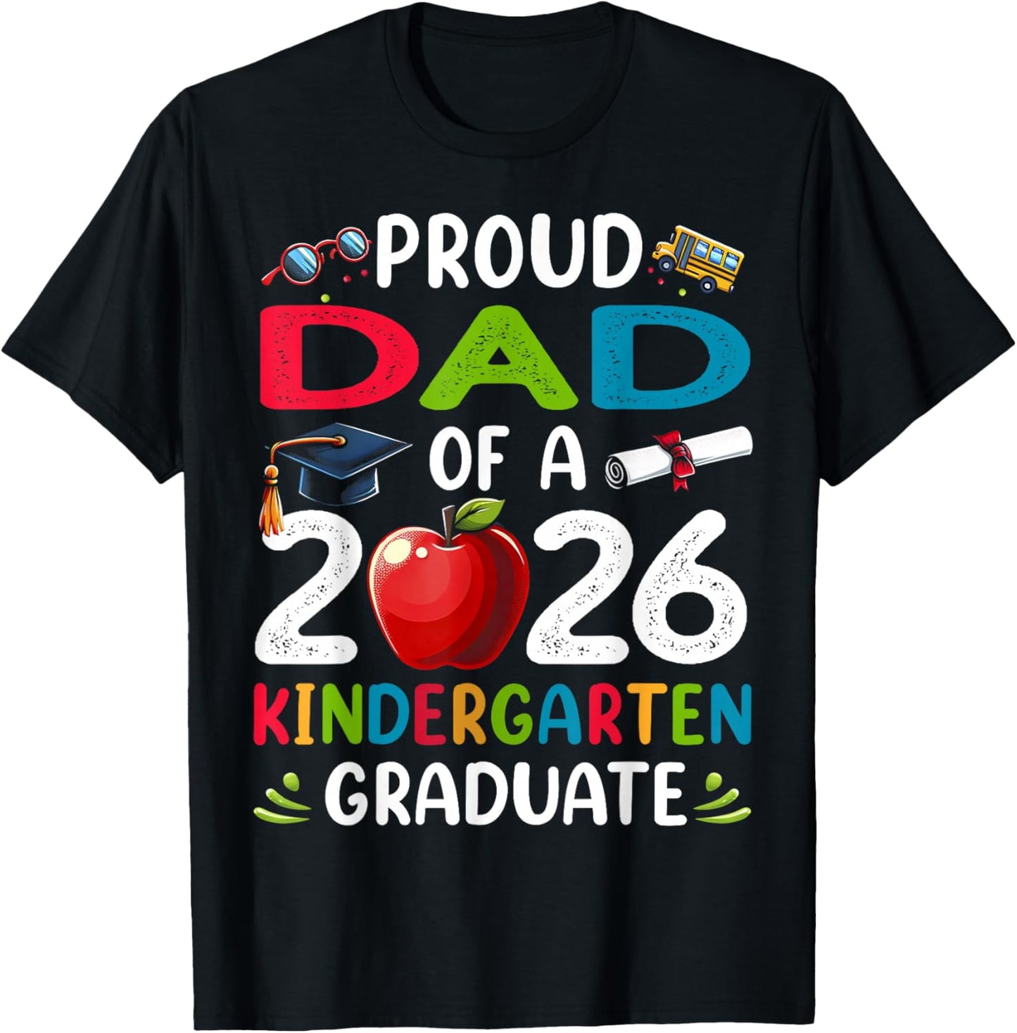 Proud Dad of Class of 2026 Kindergarten Graduate Graduation T-Shirt - T-Shirt | Black