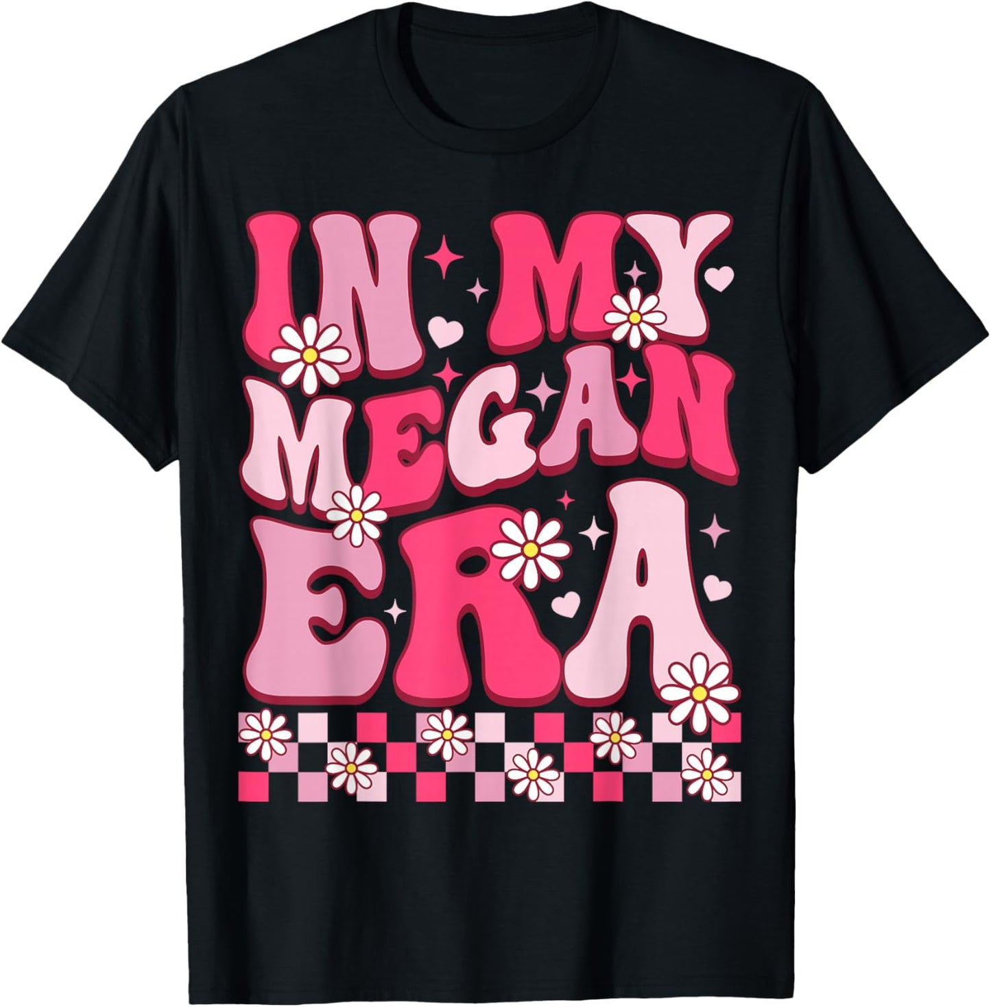 in My Megan Era Funny Birthday Name Women Girls Boys T-Shirt - T-Shirt | Black