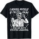 I Asked Myself If I'm Ok and We Both Started Laughing T-Shirt - T-Shirt | Black