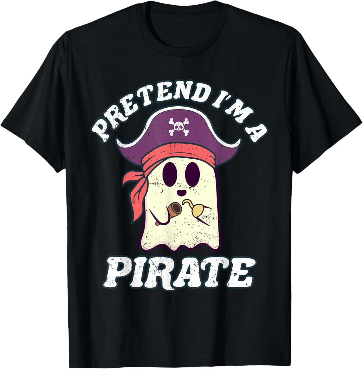 Pretend I'm A Pirate Funny Halloween Quote Ghost Cartoon T-Shirt - T-Shirt | Black