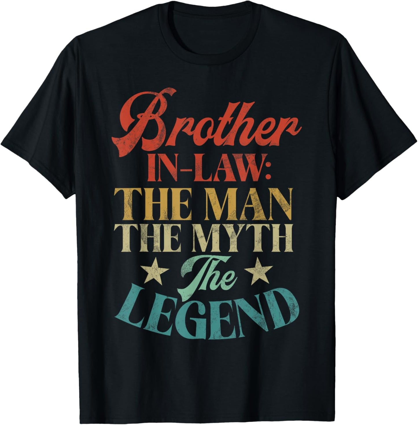 Brother in Law the Man the Myth the Legend Brother in Law T-Shirt - T-Shirt | Black