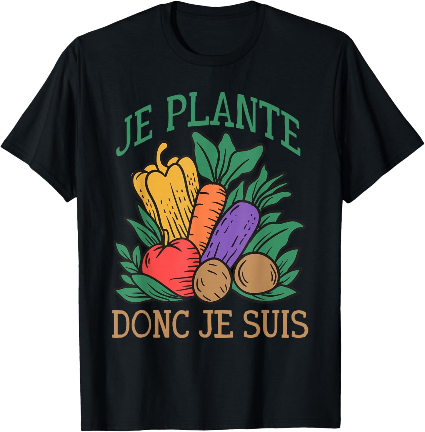 Je Plante So Je suis Jardin Humour Gardening Vegetable Garden T-Shirt - T-Shirt | Black