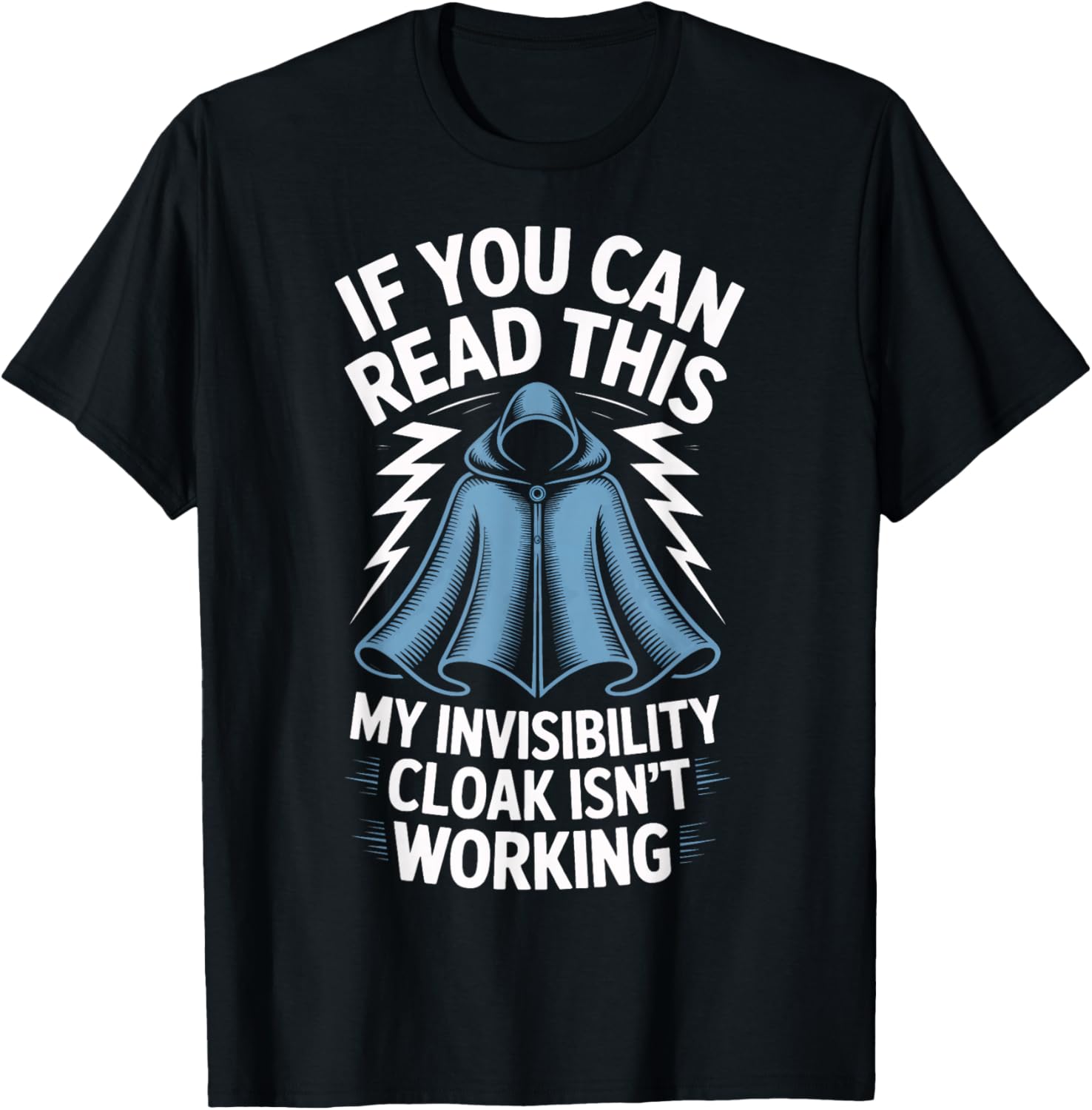 Wizard Humor If You Can Read This My Invisibility Cloak T-Shirt - T-Shirt | Black