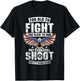 Too Old To Fight Too Slow To Run But I Can Still Shoot T-Shirt - T-Shirt | Black