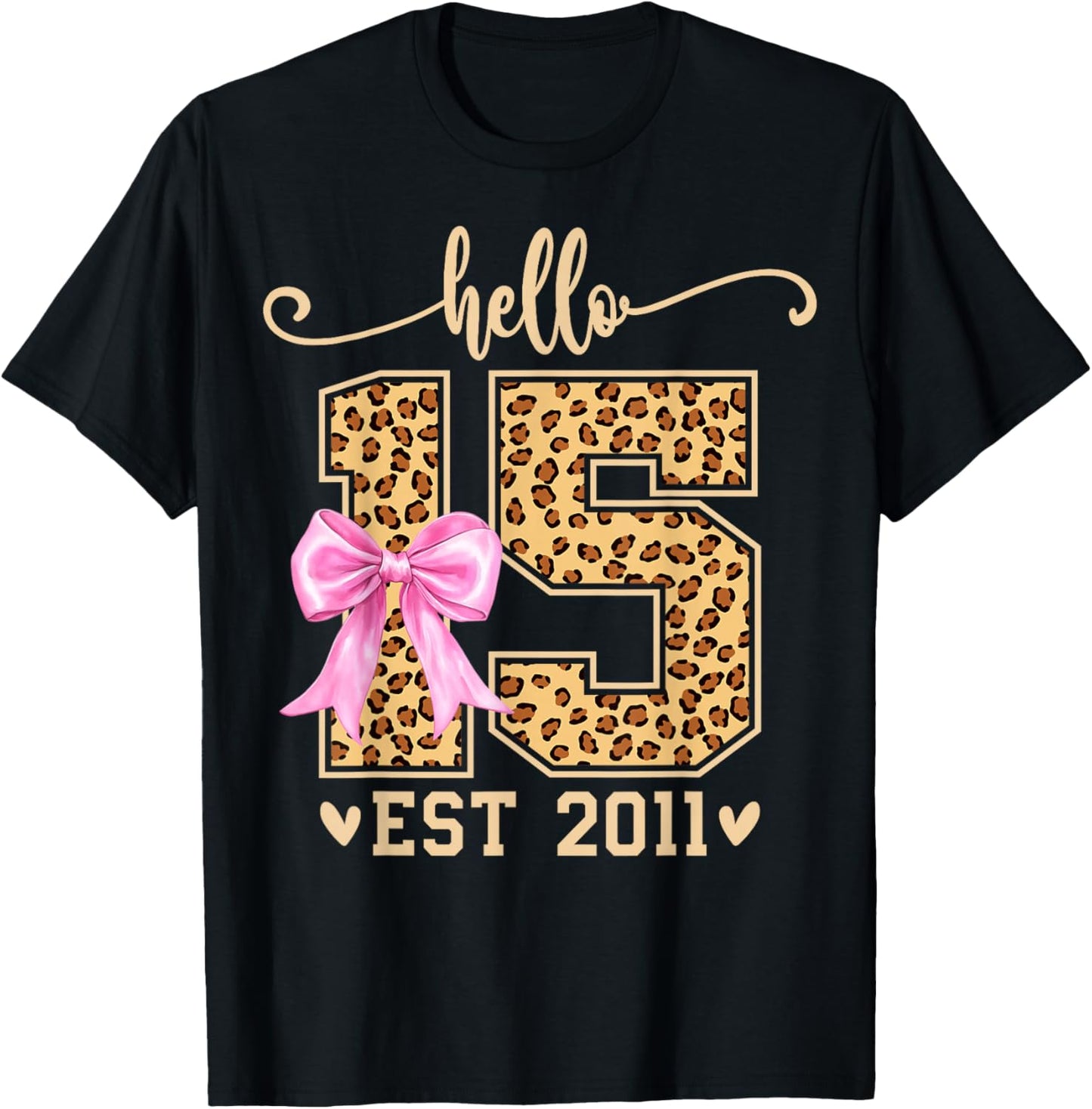Hello Fifteen EST 2011 15th Birthday Leopard 15 Year Girl T-Shirt - T-Shirt | Black