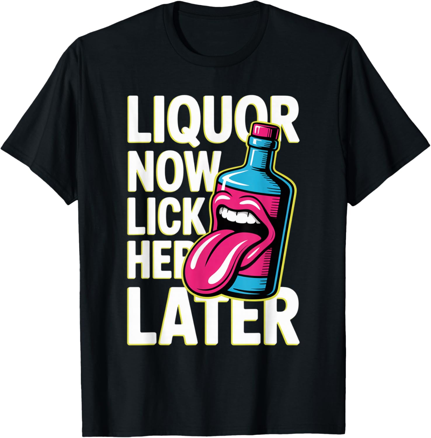 Liquor Now Lick Her Later Fun Adult Drinking Bachelor Party T-Shirt - T-Shirt | Black