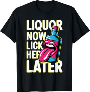 Liquor Now Lick Her Later Fun Adult Drinking Bachelor Party T-Shirt - T-Shirt | Black