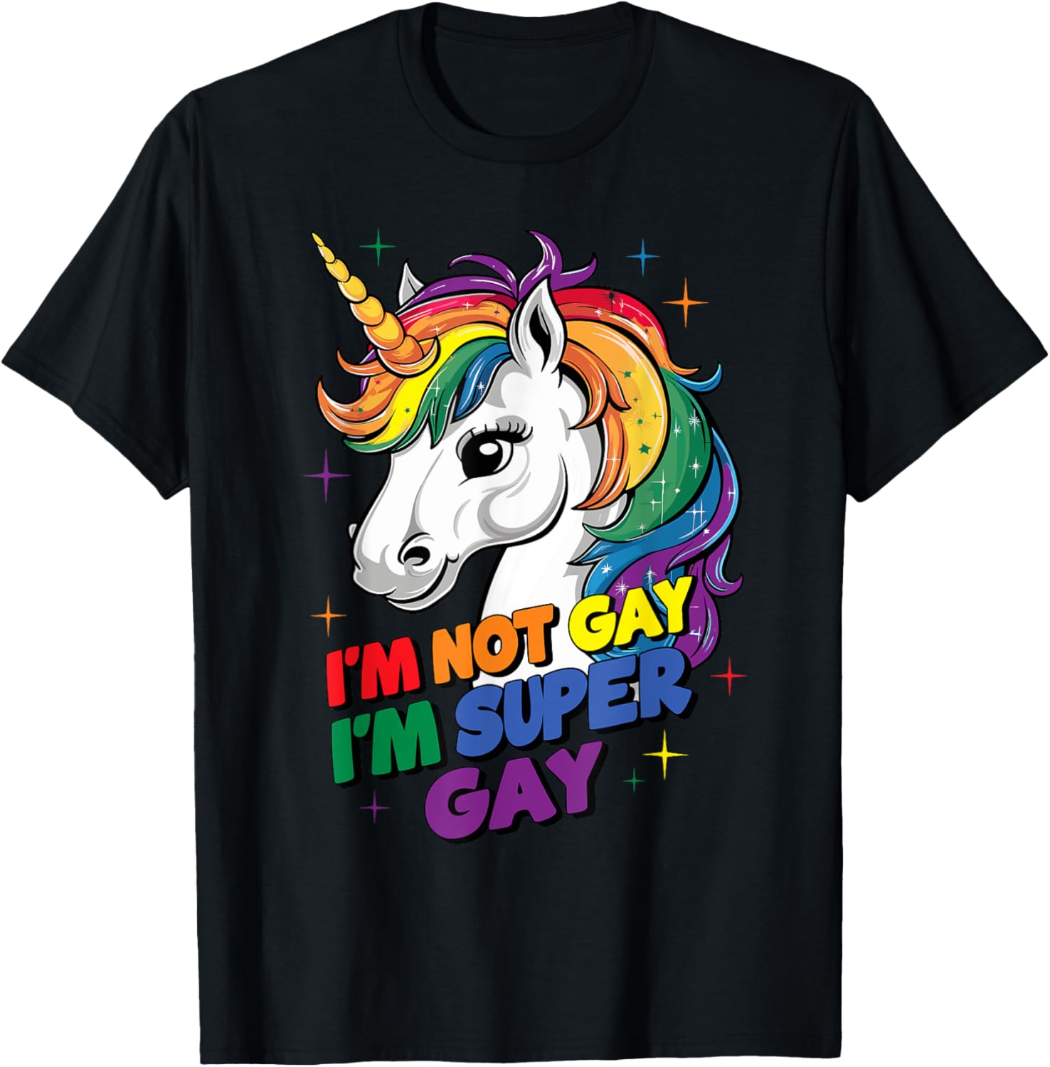 I'm not Gay I'm Super Gay LGBTQ Pride Unicorn T-Shirt - T-Shirt | Black
