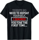 No Need to Repeat Yourself I Ignored You Funny Wear T-Shirt - T-Shirt | Black