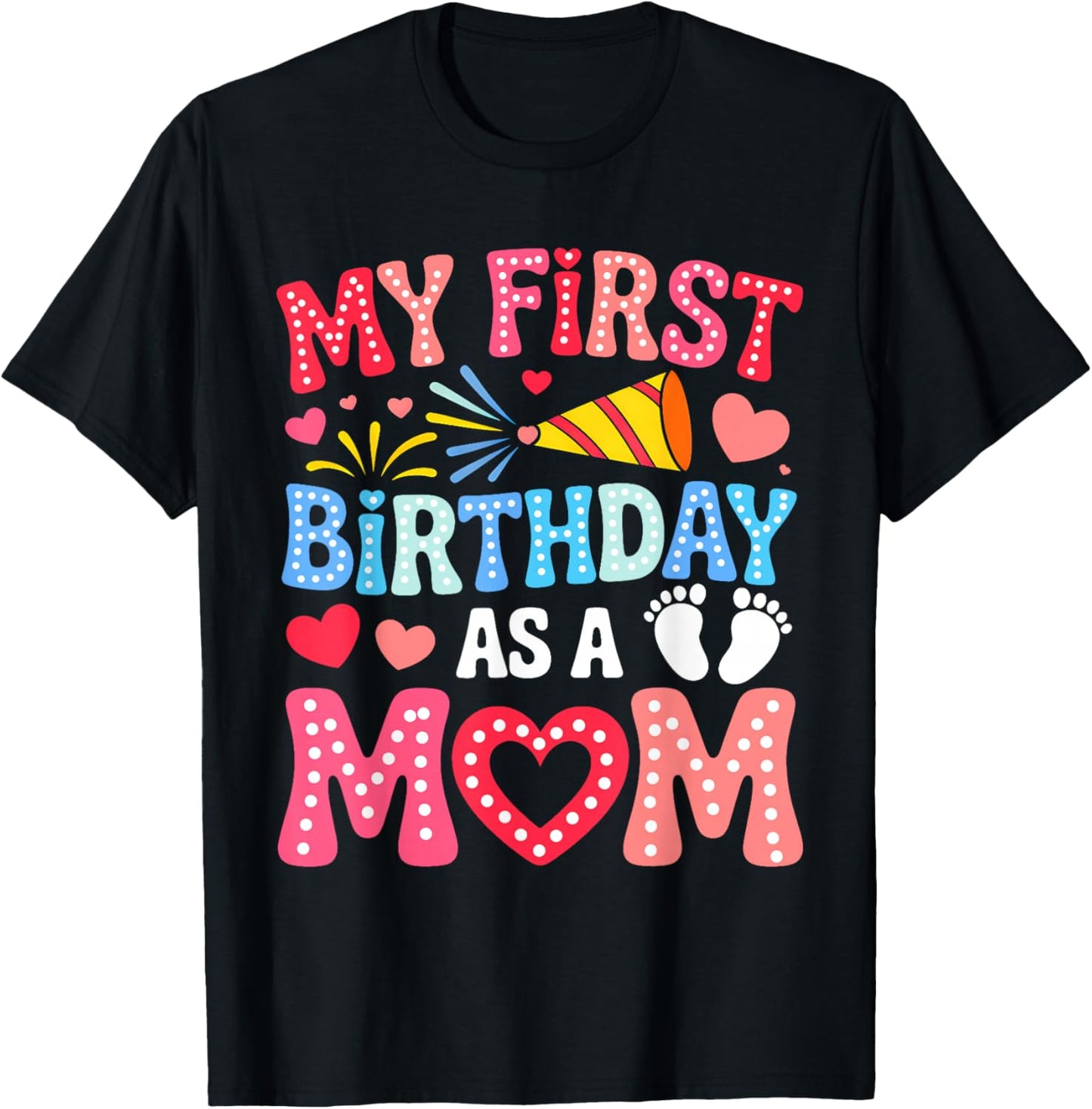 Groovy My First Birthday As A Mom Happy Mothers Day 1st Bday T-Shirt - T-Shirt | Black