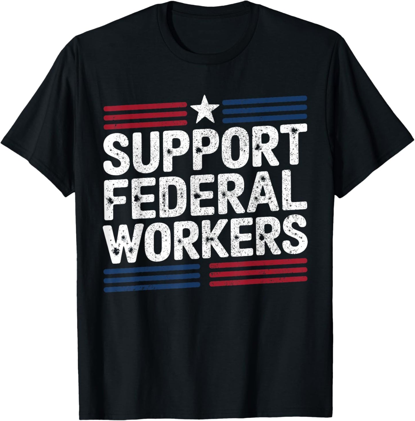 Support Federal Workers Government Employee T-Shirt - T-Shirt | Black
