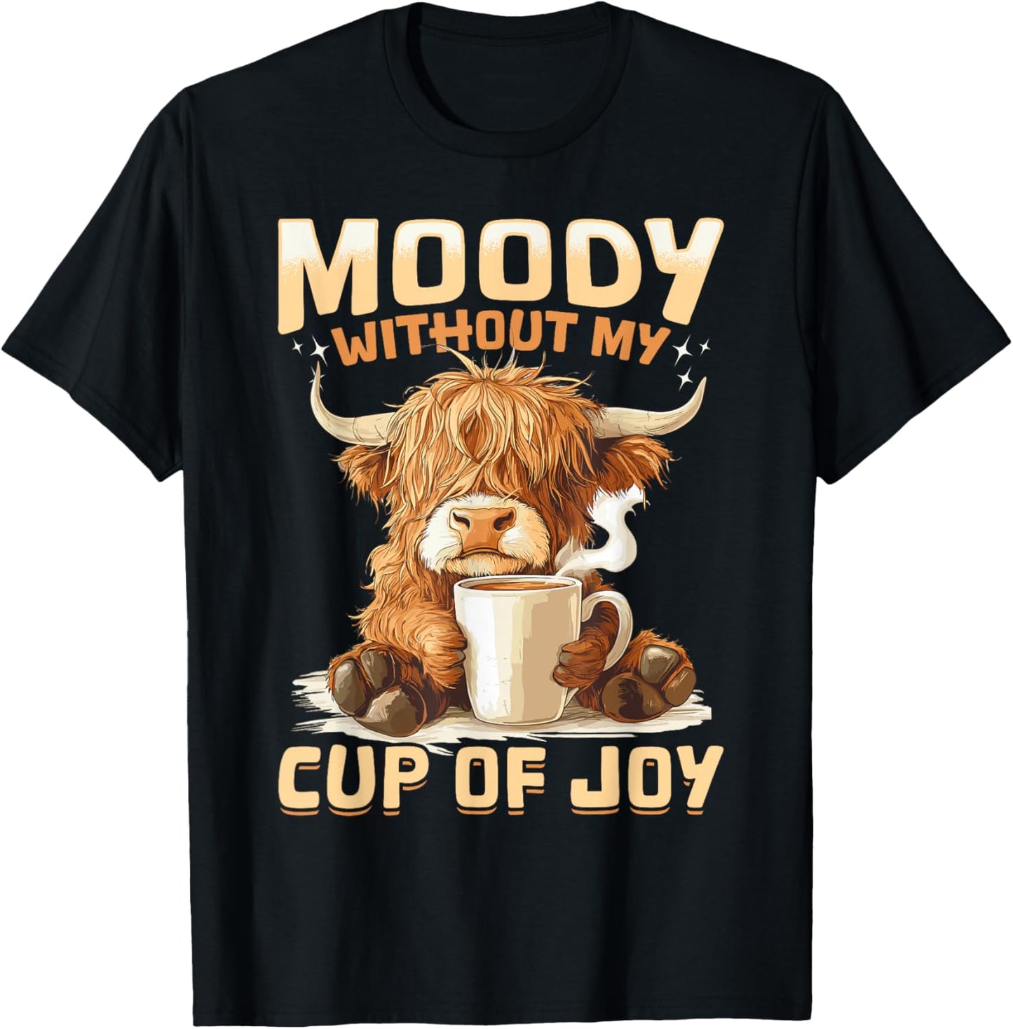Scottish Highland Cow Coffee Moody Without My Cup of Joy T-Shirt - T-Shirt | Black