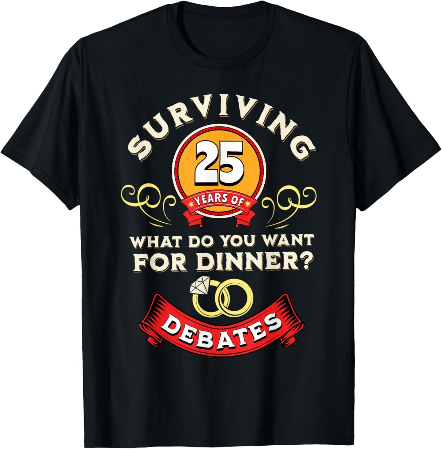 Surviving 25 Years Of Debates Funny 25th Wedding Anniversary T-Shirt - T-Shirt | Black