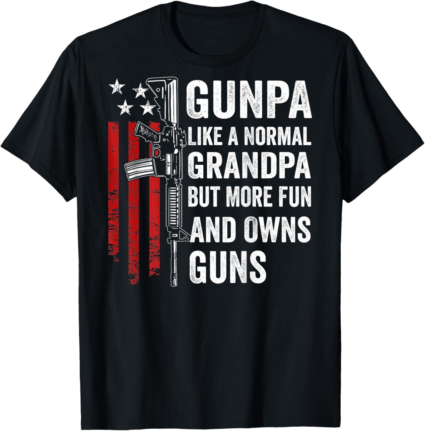 Gunpa Like A Normal Grandpa But More Fun And Owns Guns(Back) T-Shirt - T-Shirt | Black
