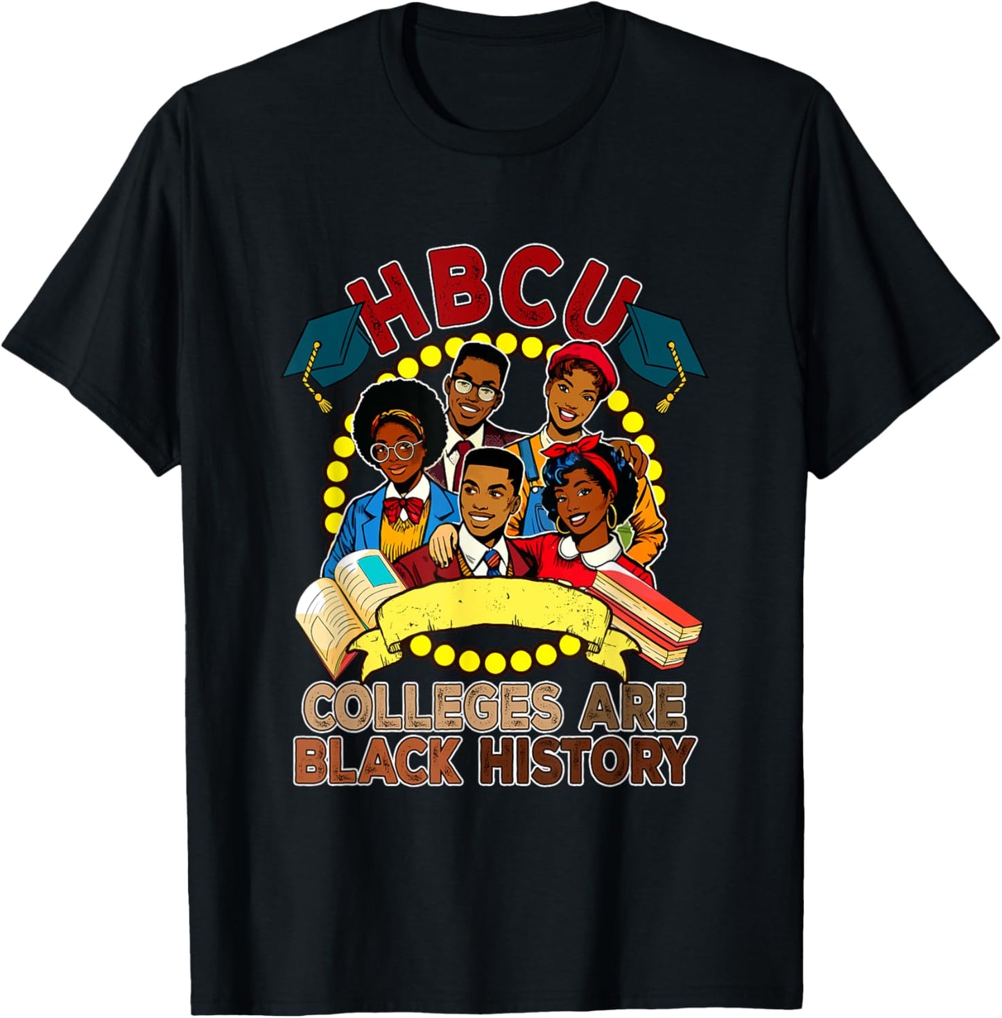 HBCU Colleges Are Black History Proud Root Afro Men Women T-Shirt - T-Shirt | Black