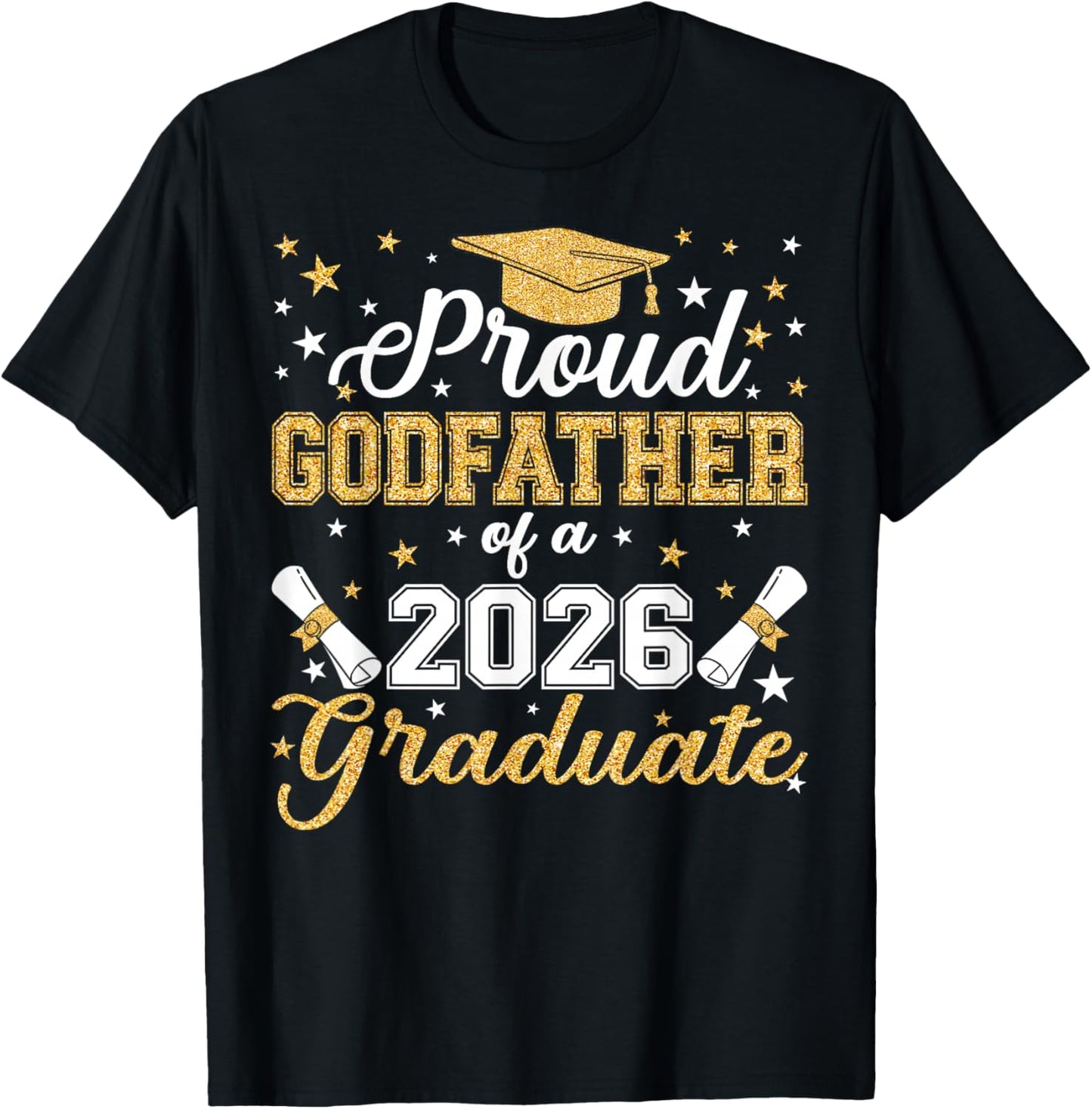Proud Godfather of Class of 2026 Graduate Senior Graduation T-Shirt - T-Shirt | Black